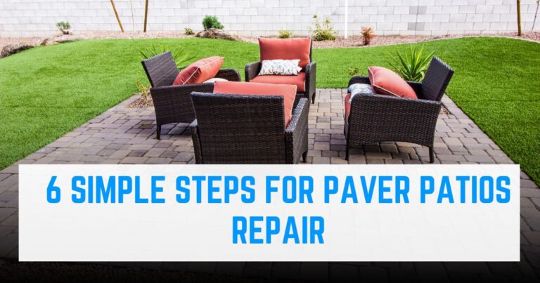 6 Simple steps for Paver Patios Repair