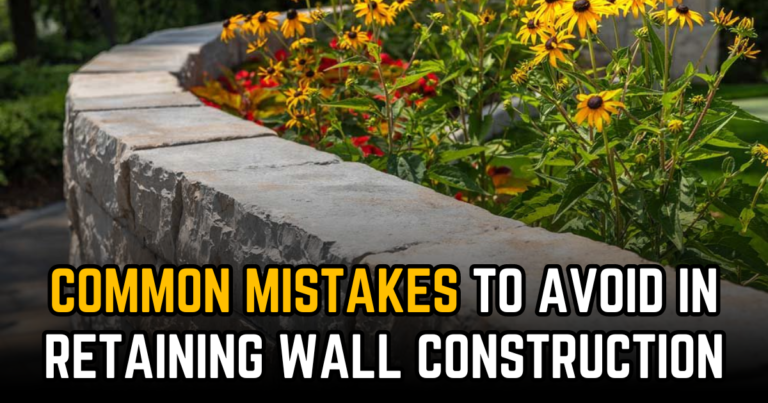 Common Mistakes to Avoid in Retaining Wall Construction